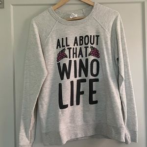 All About That Wino Life Sweatshirt